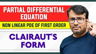 Non Linear Partial Differential Equation Standard form-IV | Clairaut's Form