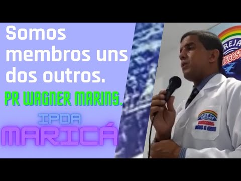 Somos membros uns dos outros Pr Wagner Marins.