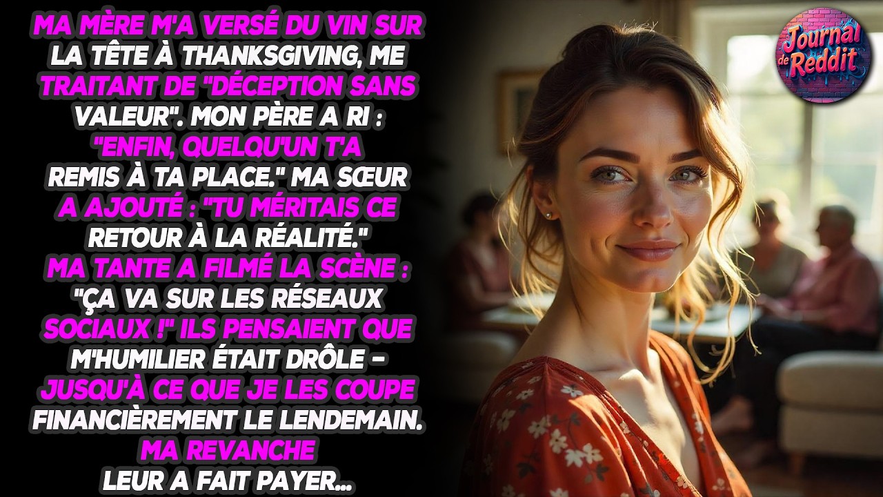 Ma mère m'a versé du vin sur la tête à Thanksgiving, en me traitant de « déception sans valeur »...