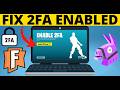 How to Fix Fortnite 2FA Enabled Can't Give Gifts or Complete in Tournaments