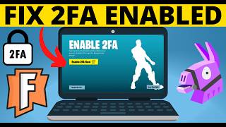 How to Fix Fortnite 2FA Enabled Can't Give Gifts or Complete in Tournaments