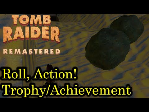Tomb Raider - Roll, Action! [Trophy/Achievement Guide | UB Remastered]
