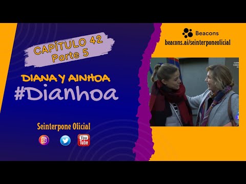 42.- Diana & Ainhoa. #Dianhoa | #CentroMedico [PARTE 5]