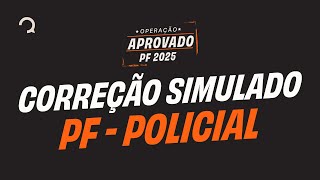 Concurso PF 2025: Correção Simulado PF AGENTE e ESCRIVÃO | Operação PF