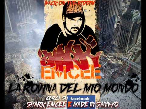 Shark Emcee (Made In Sann-yo) - La rovina del mio mondo (superior riddim)