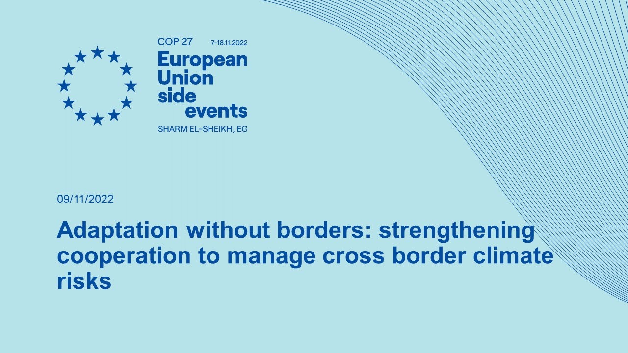 Adaptation without borders: strengthening cooperation to manage cross border climate risks