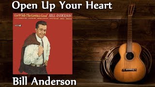 Bill Anderson - Open Up Your Heart