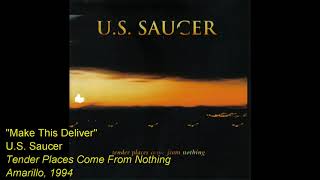U.S. Saucer - Make This Deliver (1994)