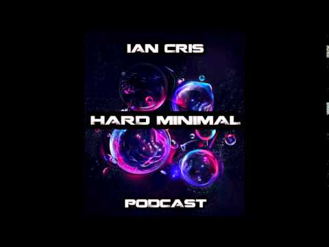 HARD MINIMAL PODCAST #41 Ian Cris