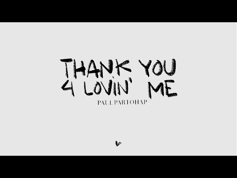 Paul Partohap - THANK YOU 4 LOVIN' ME (Lyric Video)