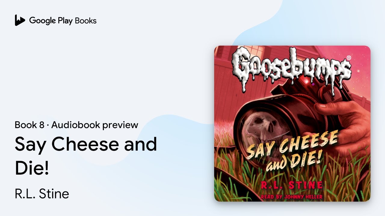 Say Cheese and Die! (Classic Goosebumps #8) by R. L. Stine · Audiobook preview