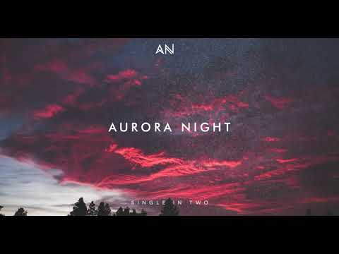 Chillout Music 2020 | Aurora Night - Single In Two
