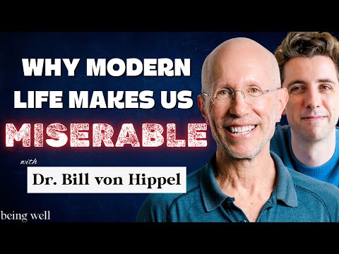  Evolutionary Psychologist: This is Why We Aren't Happy | Dr. Bill von Hippel, Being Well
