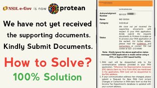 We have not yet received the supporting documents with respect to your PAN application | 100% solve