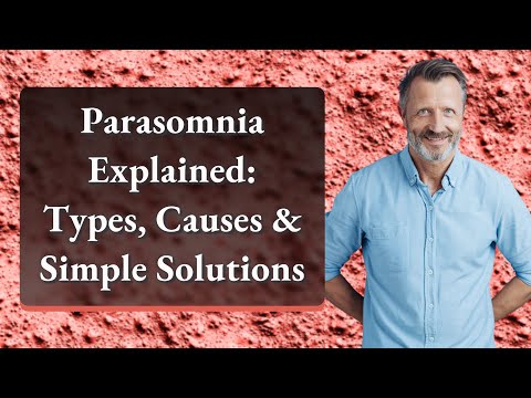 Parasomnia Explained: Types, Causes & Simple Solutions