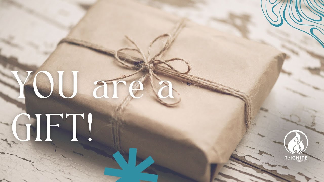 ReIGNITE Church - YOU are the GIFT! - Sunday, November 2, 2025