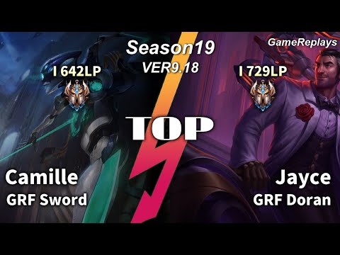 GRF Sword TOP Camille VS Jayce Replay S9 / 탑 카밀 VS 제이스 관전 시즌9 - 9/4/7 Patch 9.18 KR