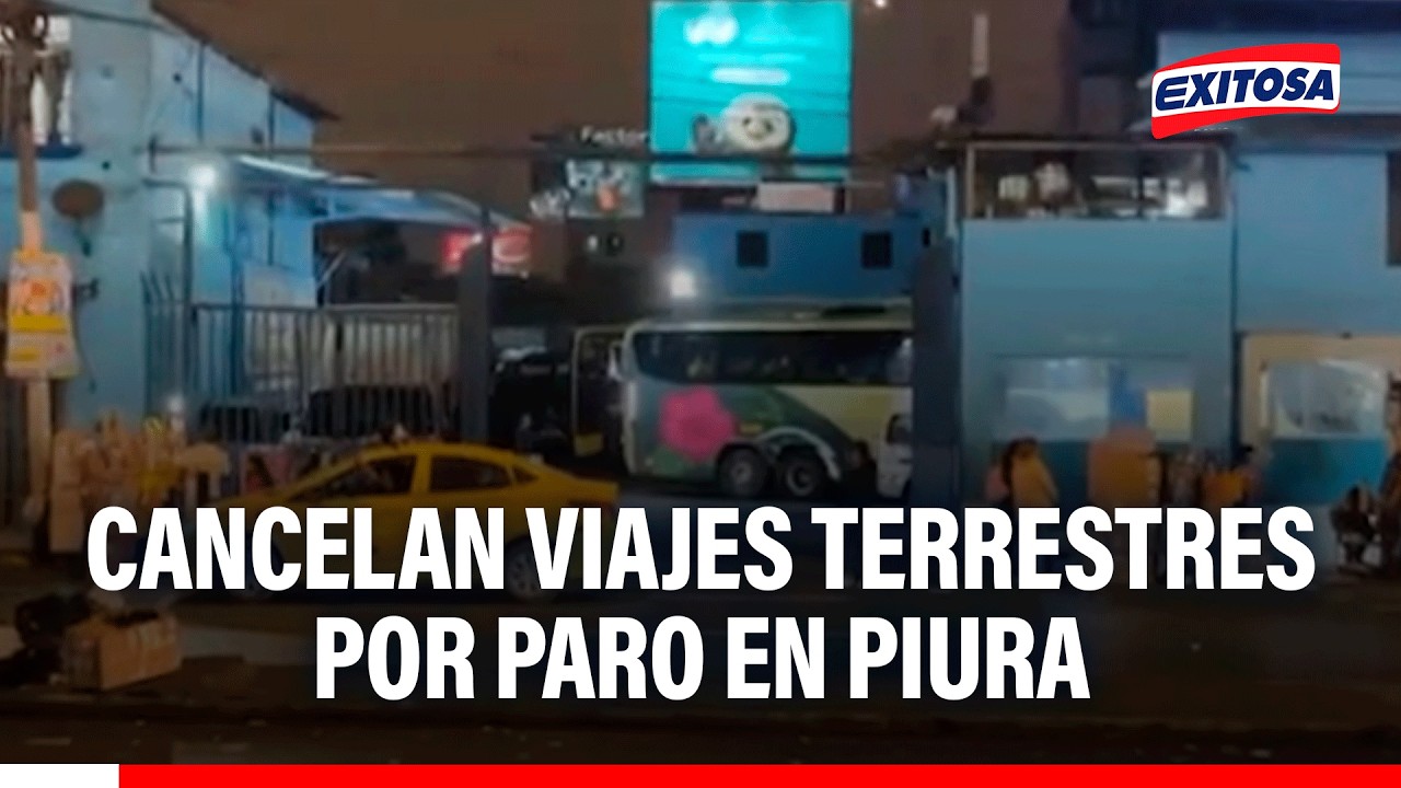 🔴🔵 Pasajes hacia Piura cancelados por paro anunciado por Convención Nacional Agro-peruano