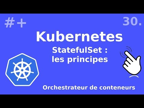 Kubernetes 30 Statefulset les principes | tutos fr