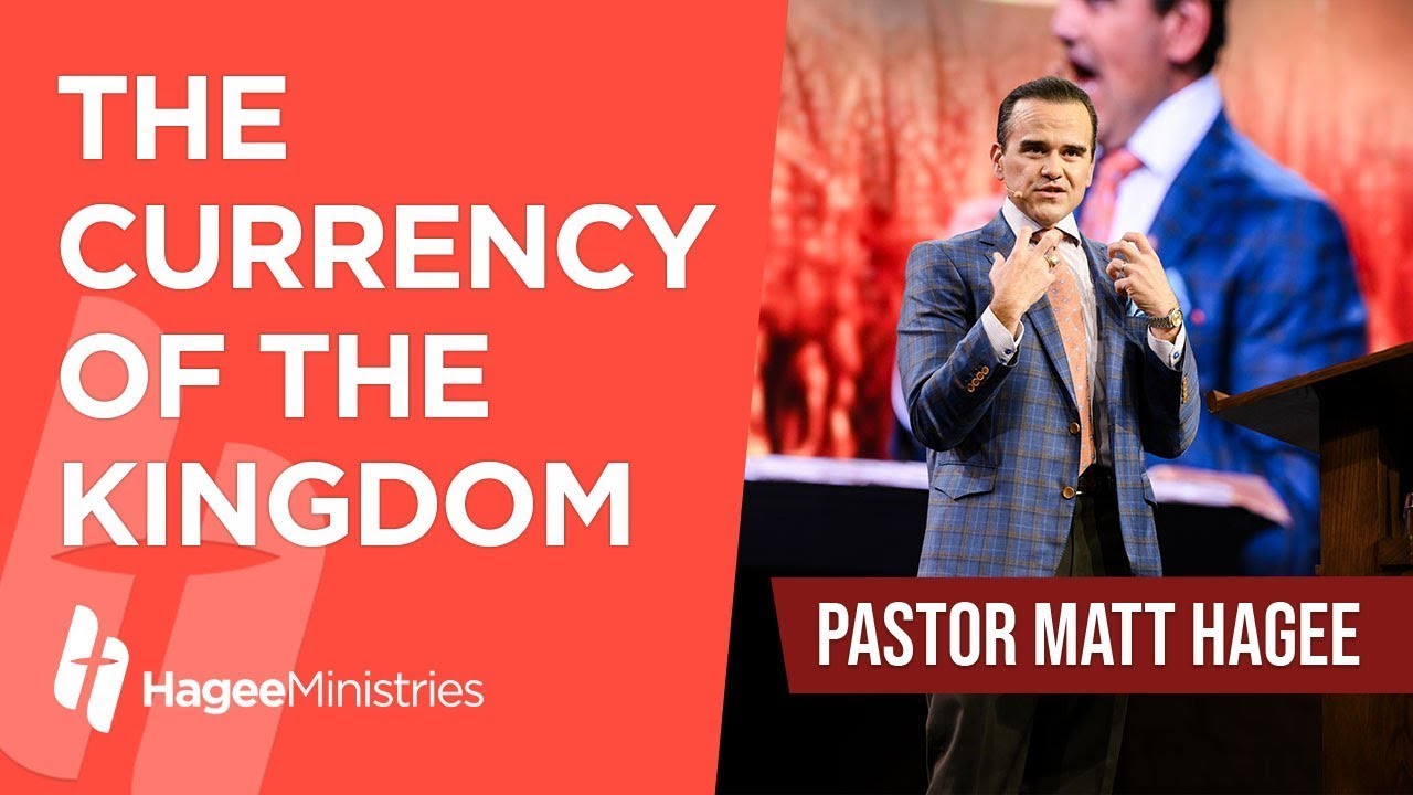 Pastor Matt Hagee - "The Currency of the Kingdom"
