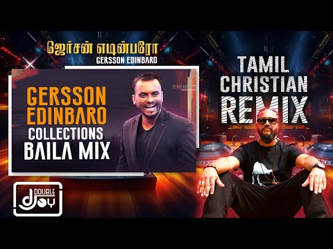 GERSSON EDINBARO BAILA MIX | TAMIL CHRISTIAN SONG 2023 | D-doubleJ-O-Y | ABBA BEATZ | TAMILREMIX