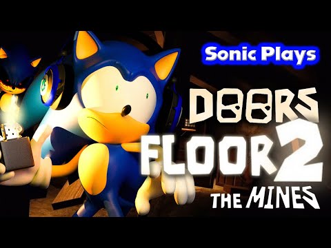 Sonic Plays: Roblox DOORS FLOOR 2 - THE MINES