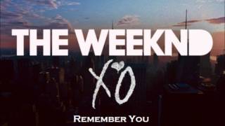 The Weeknd - Remember You (No Wiz Khalifa Edit)