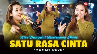 Download lagu SATU RASA CINTA - MOMMY DEVE (LIVE DANGDUT LEMBAYUNG MUSIC) | KU AKAN MEMBUKTIKAN CINTA DIHATIMU mp3