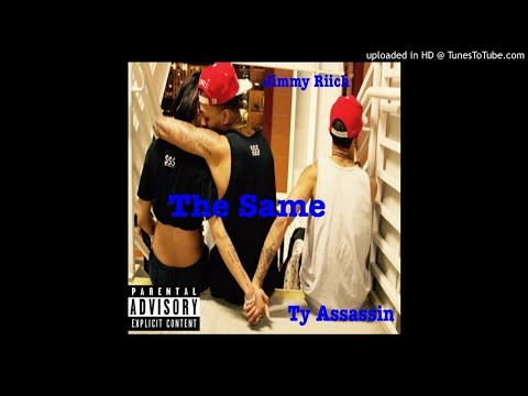 Ty Assassin X Jimmy Riich - The Same