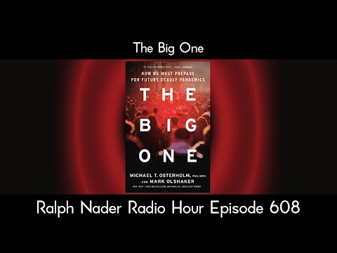 The Big One - Ralph Nader Radio Hour Episode 608