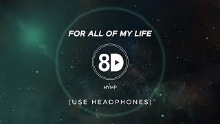 MYMP - For All Of My Life (8D Audio)