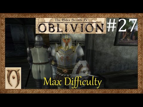The Elder scrolls IV Oblivion-Max Difficulty-Part 27 ( Killing Adamus Phillida)