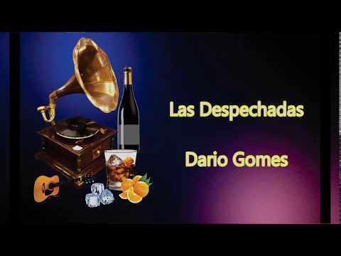 LETRA - Las Despechadas- Dario Gomes