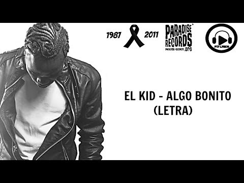 02-El Kid - Algo Bonito (LETRA)