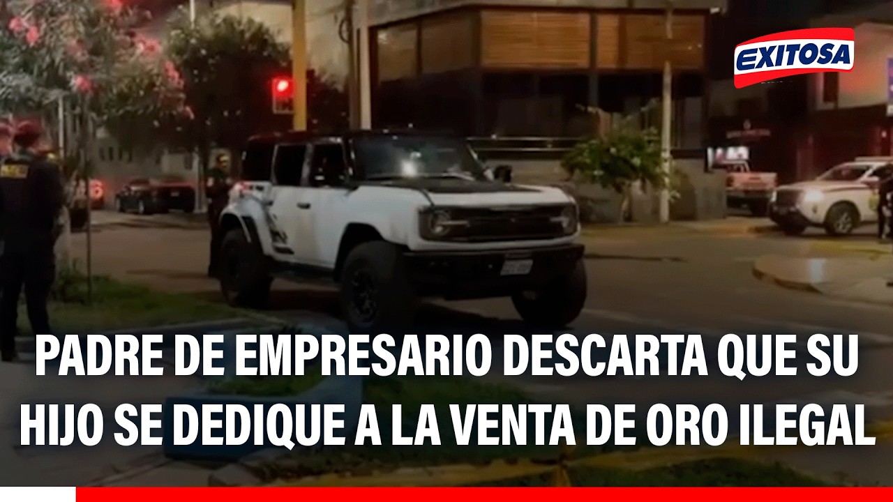 🔴🔵 Padre de empresario descarta que su hijo se dedique a la venta de oro ilegal
