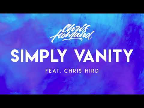 Chris Howland - Simply Vanity (Feat. Chris Hird)