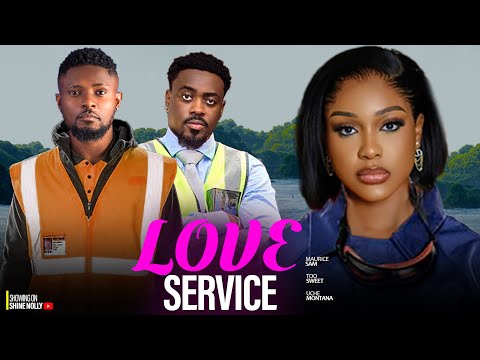 LOVE SERVICE (NEW) - MAURICE SAM, UCHE MONTANA, TOO SWEET 2024 LATEST NIGERIAN MOVIES