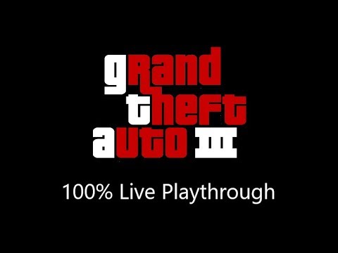 Grand Theft Auto 3 - 100% Live Playthrough - Part 3