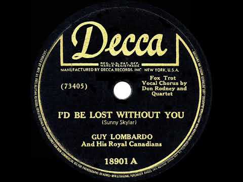 1946 Guy Lombardo - I’d Be Lost Without You (Don Rodney & quartet, vocal)