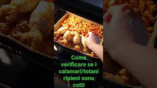 Come verificare se i calamari/ totani ripieni sono cotti