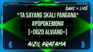 Download lagu DJ TA SAYANG SKALI PANGANA POKEMON [BANGEZR FVNKY ] [ DOZD ALVIANO ] DJ TERBARU BY,AP_FVNKY_-_NEW mp3