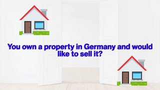 You own a property in Germany and would like to sell it?