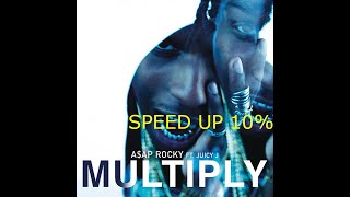 A$AP Rocky - Multiply (feat. Juicy J) (SPEED UP)
