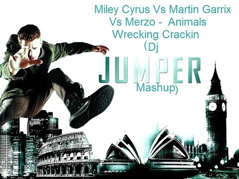 Miley Cyrus Vs Martin Garrix Vs Merzo - Animals Wrecking Crackin (Dj Jumper Mashup)