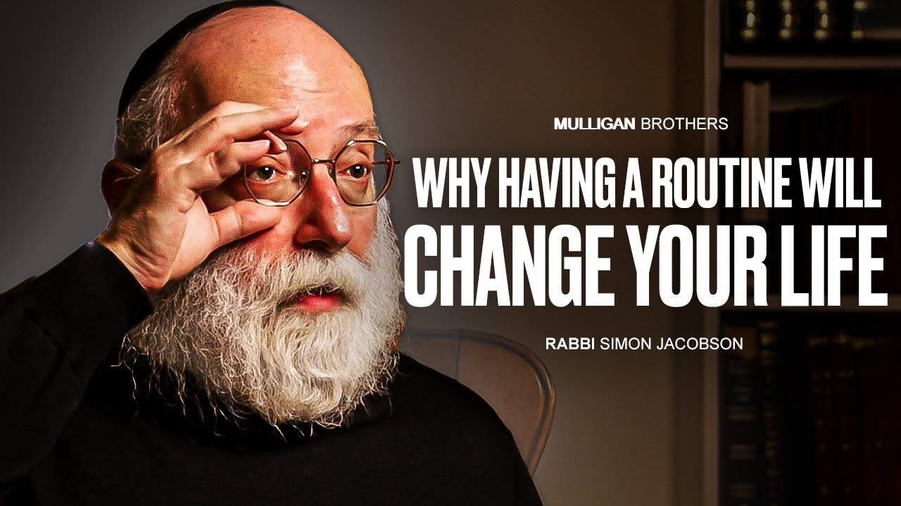 The IMPORTANCE Of Routine With Rabbi Simon Jacobson