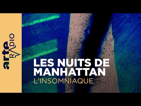 Les nuits de Manhattan  | L'Insomniaque (10) - ARTE Radio Podcasts