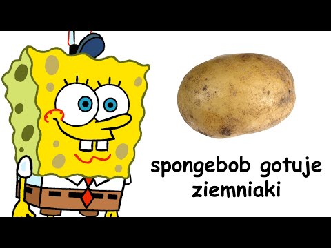 spongebob gotuje ziemniaki