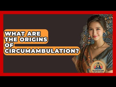 What Are The Origins Of Circumambulation? - Buddhism Reflections