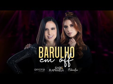 Gabi e Raphaela - Barulho em Off - DVD #Metamorfose