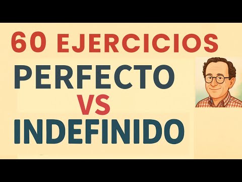 ¿Pretérito Perfecto o Indefinido? 🤔 Practica formas y usos con 60 Ejercicios en contexto. 🇪🇸